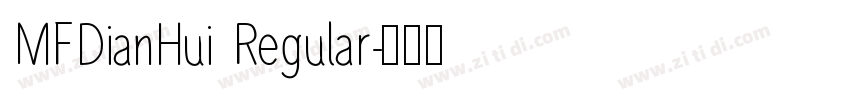 MFDianHui Regular字体转换